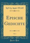 Epische Gedichte, Vol. 2 (Classic Reprint)