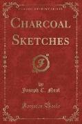 Charcoal Sketches (Classic Reprint)