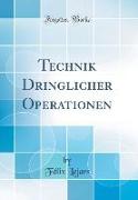 Technik Dringlicher Operationen (Classic Reprint)