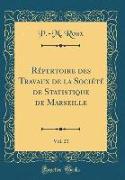 Répertoire des Travaux de la Société de Statistique de Marseille, Vol. 21 (Classic Reprint)