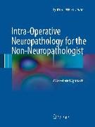 Intra-Operative Neuropathology for the Non-Neuropathologist