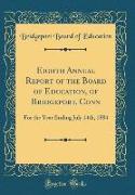 Eighth Annual Report of the Board of Education, of Bridgeport, Conn