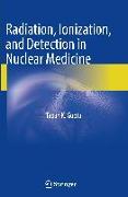 Radiation, Ionization, and Detection in Nuclear Medicine