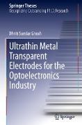 Ultrathin Metal Transparent Electrodes for the Optoelectronics Industry