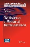 The Mechanics of Mechanical Watches and Clocks