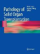 Pathology of Solid Organ Transplantation