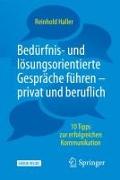 Bedürfnis- und lösungsorientierte Gespräche führen - privat und beruflich