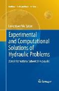 Experimental and Computational Solutions of Hydraulic Problems