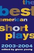 The Best American Short Plays: 2003-2004