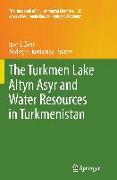 The Turkmen Lake Altyn Asyr and Water Resources in Turkmenistan