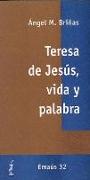 Teresa de Jesús, vida y palabra