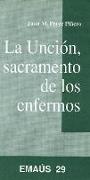 La unción, sacramento de los enfermos