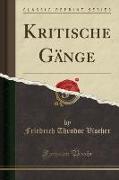 Kritische Gänge (Classic Reprint)