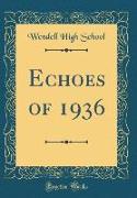 Echoes of 1936 (Classic Reprint)