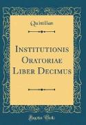 Institutionis Oratoriae Liber Decimus (Classic Reprint)