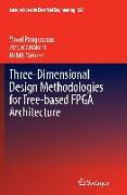 Three-Dimensional Design Methodologies for Tree-based FPGA Architecture