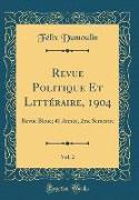Revue Politique Et Littéraire, 1904, Vol. 2