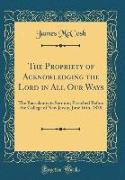 The Propriety of Acknowledging the Lord in All Our Ways