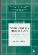 Contemporary Physics Plays