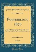 Polybiblion, 1876, Vol. 18
