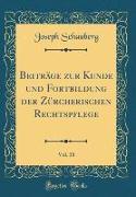 Beiträge zur Kunde und Fortbildung der Zürcherischen Rechtspflege, Vol. 18 (Classic Reprint)