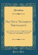 Das Neue Testament Tertullian's