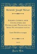 Kirchen-Lexikon, oder Encyklopädie der Katholischen Theologie und Ihrer Hilfswissenschaften, Vol. 1