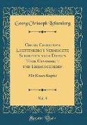 Georg Christoph Lichtenberg's Vermischte Schriften nach Dessen Tode Gesammelt und Herausgegeben, Vol. 8