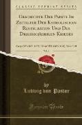 Geschichte Der Päpste Im Zeitalter Der Katholischen Restauration Und Des Dreißigjährigen Krieges, Vol. 1