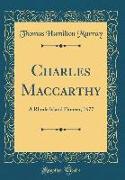 Charles MacCarthy: A Rhode Island Pioneer, 1677 (Classic Reprint)