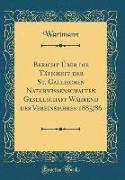 Bericht Über die Tätigkeit der St. Gallischen Naturwissenschaften Gesellschaft Während des Vereinsjahres 1885/86 (Classic Reprint)