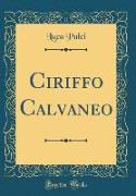 Ciriffo Calvaneo (Classic Reprint)