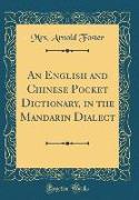 An English and Chinese Pocket Dictionary, in the Mandarin Dialect (Classic Reprint)