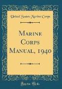 Marine Corps Manual, 1940 (Classic Reprint)