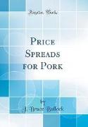 Price Spreads for Pork (Classic Reprint)