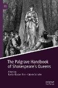 The Palgrave Handbook of Shakespeare's Queens