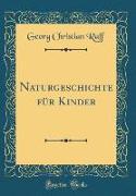 Naturgeschichte für Kinder (Classic Reprint)
