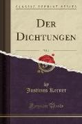 Der Dichtungen, Vol. 1 (Classic Reprint)