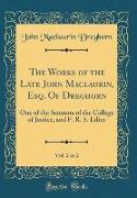 The Works of the Late John Maclaurin, Esq. Of Dreghorn, Vol. 2 of 2