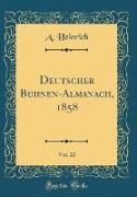 Deutscher Bühnen-Almanach, 1858, Vol. 22 (Classic Reprint)
