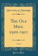 The Ole Miss. 1920-1921, Vol. 25 (Classic Reprint)