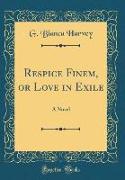 Respice Finem, or Love in Exile