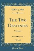 The Two Destinies, Vol. 1 of 2