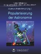 Popularisierung der Astronomie. Proceedings der Tagung des Arbeitskreises Astronomiegeschichte in der Astronomischen Gesellschaft in Bochum 2016