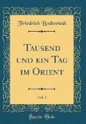 Tausend und ein Tag im Orient, Vol. 3 (Classic Reprint)