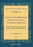 Archiv Für Hessische Geschichte Und Alterthumskunde, Vol. 2