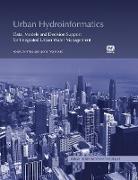 Urban Hydroinformatics: Data, Models and Decision Support for Integrated Urban Water Management