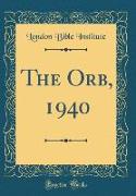 The Orb, 1940 (Classic Reprint)