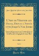 L'Art de Vérifier les Dates, Depuis l'Année 1770 Jusqu'à Nos Jours, Vol. 3