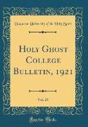 Holy Ghost College Bulletin, 1921, Vol. 29 (Classic Reprint)
